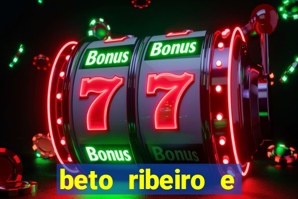 beto ribeiro e carla albuquerque se separaram
