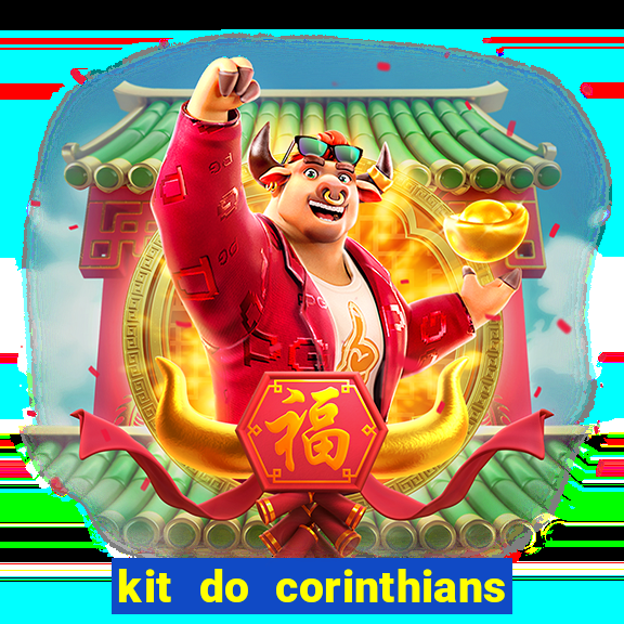 kit do corinthians dls 2021