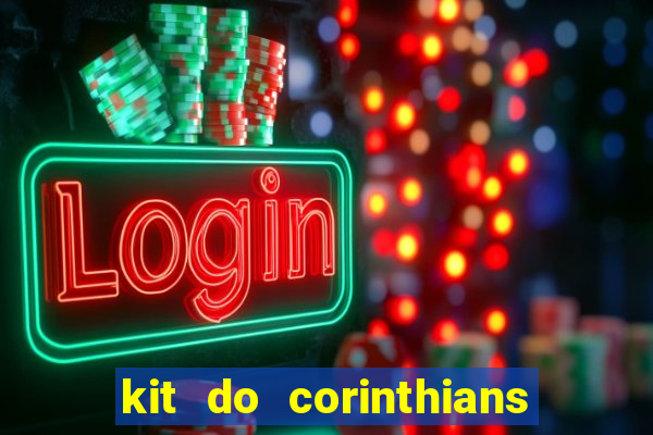 kit do corinthians dls 2021
