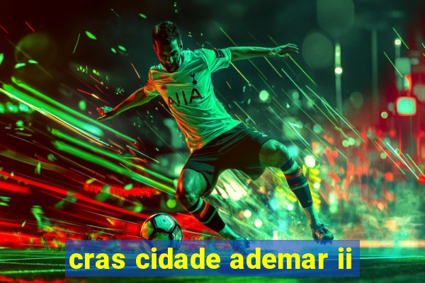 cras cidade ademar ii