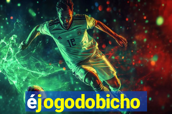 éjogodobicho