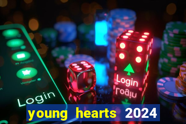 young hearts 2024 assistir online