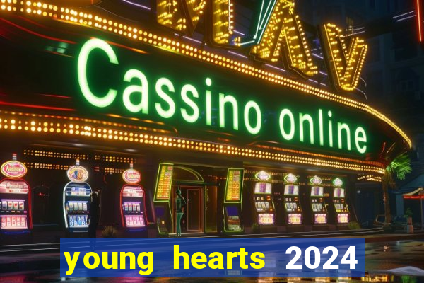 young hearts 2024 assistir online
