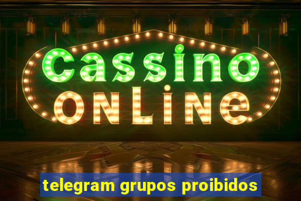telegram grupos proibidos