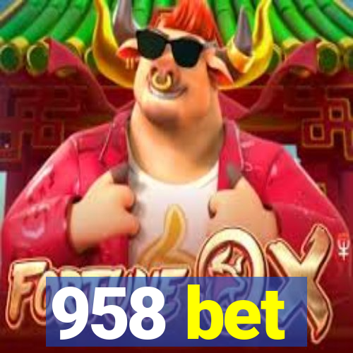 958 bet