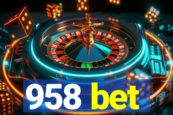 958 bet