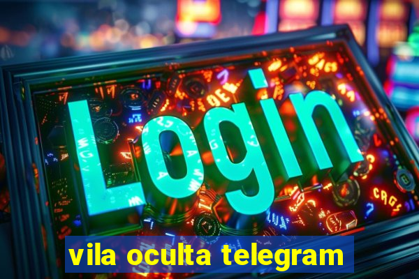 vila oculta telegram