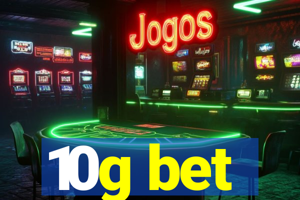 10g bet