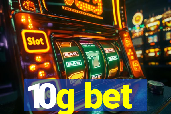 10g bet