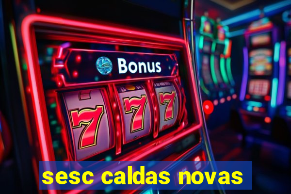 sesc caldas novas