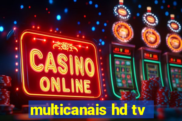 multicanais hd tv