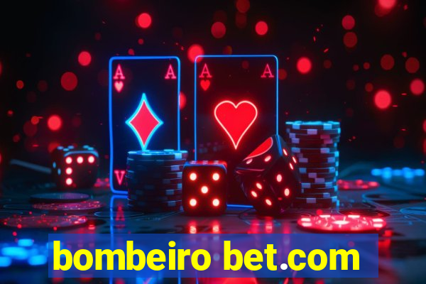 bombeiro bet.com