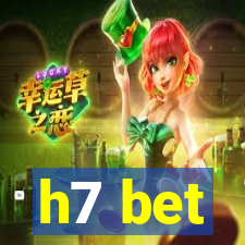 h7 bet