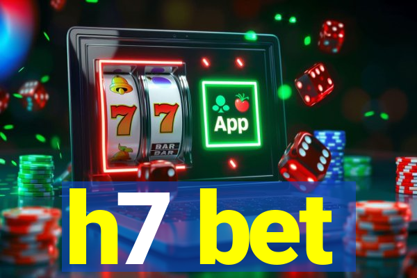h7 bet