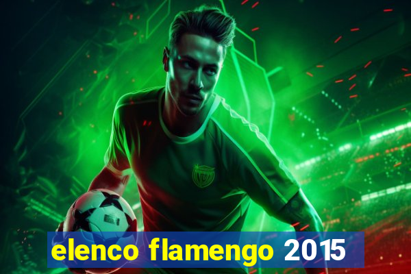 elenco flamengo 2015
