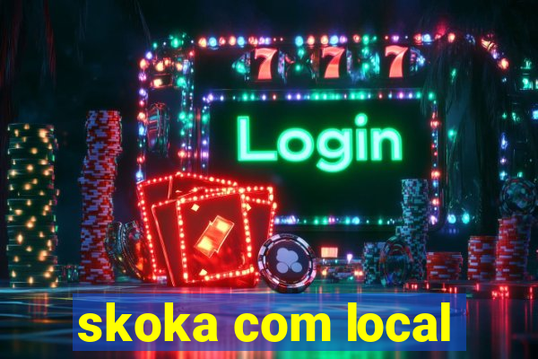 skoka com local