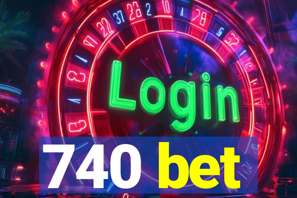 740 bet