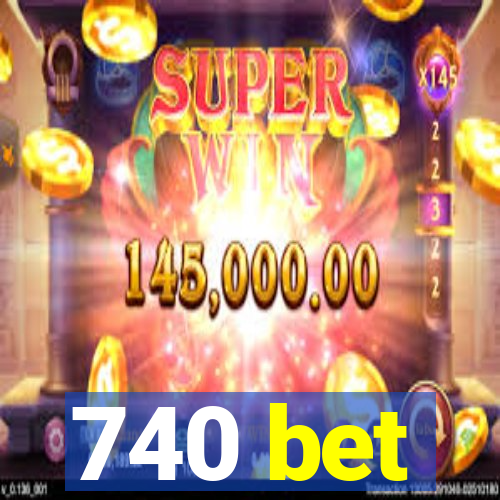 740 bet
