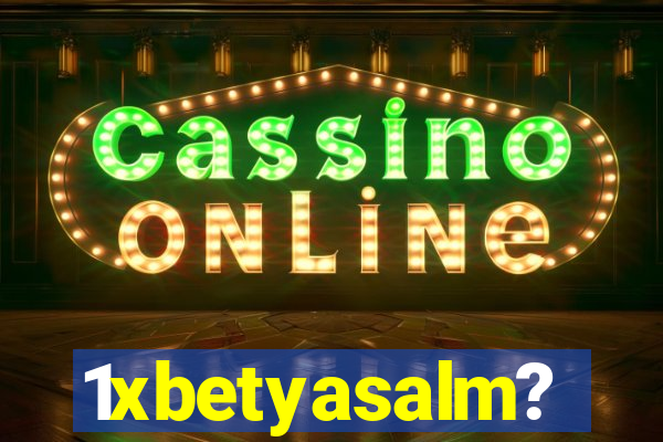 1xbetyasalm?