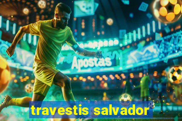 travestis salvador