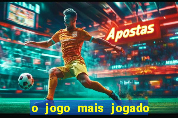 o jogo mais jogado do mundo