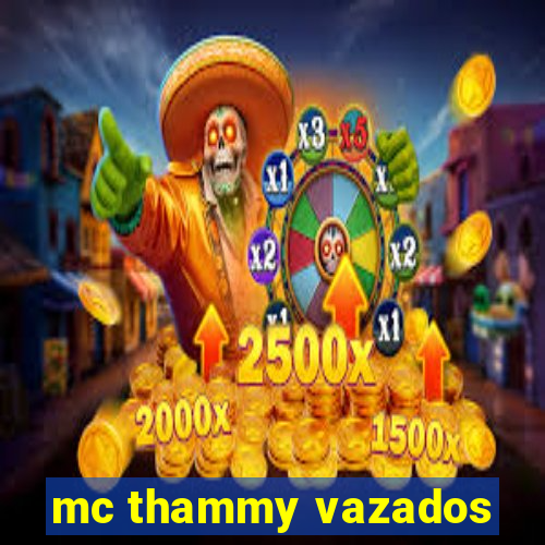 mc thammy vazados