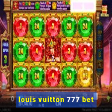 louis vuitton 777 bet