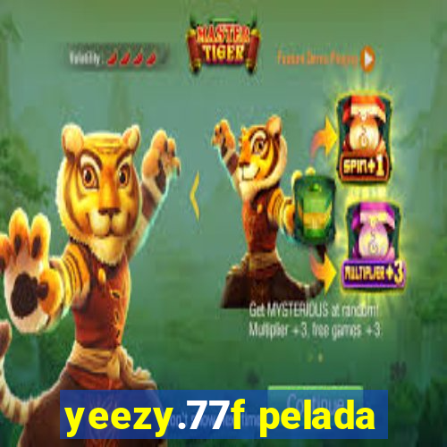 yeezy.77f pelada