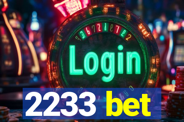 2233 bet