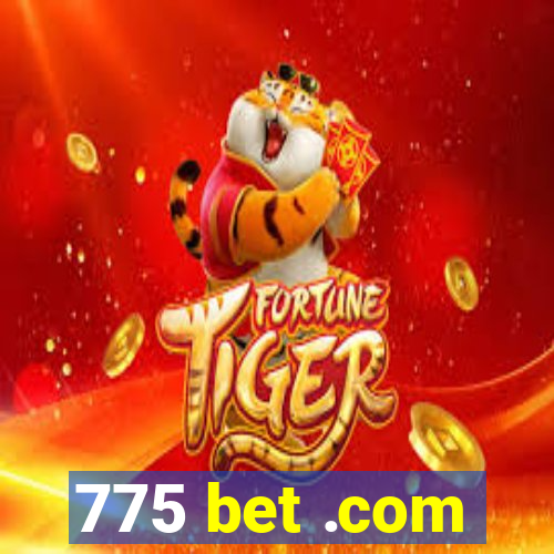 775 bet .com