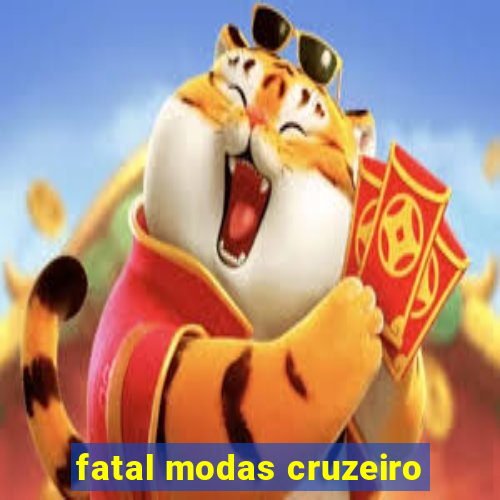 fatal modas cruzeiro