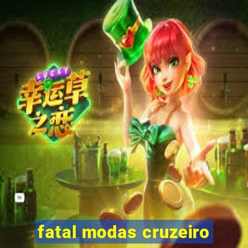 fatal modas cruzeiro