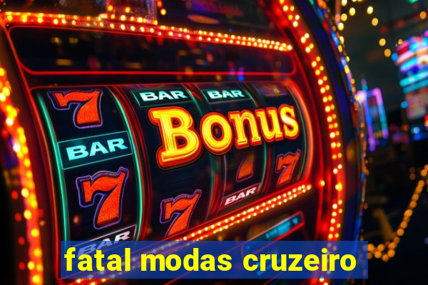 fatal modas cruzeiro