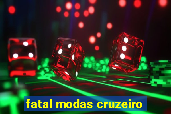 fatal modas cruzeiro