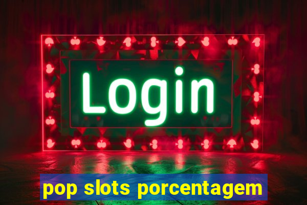 pop slots porcentagem