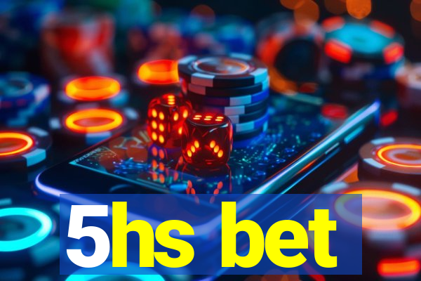 5hs bet