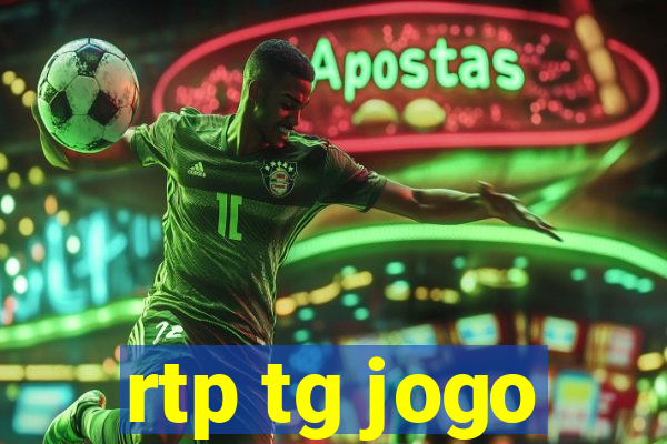 rtp tg jogo