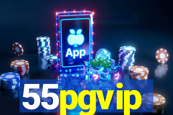 55pgvip