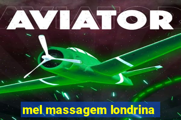 mel massagem londrina