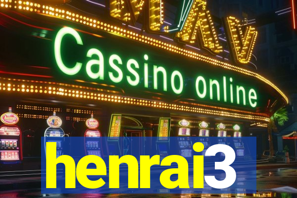 henrai3