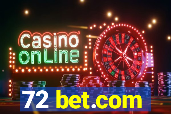 72 bet.com