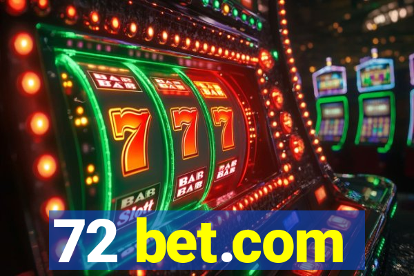 72 bet.com