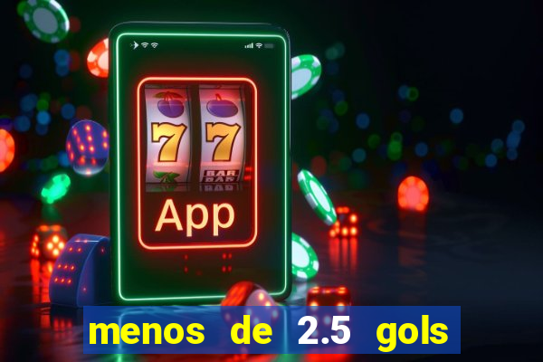 menos de 2.5 gols o que significa