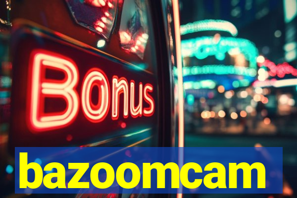 bazoomcam