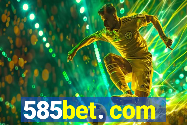 585bet. com