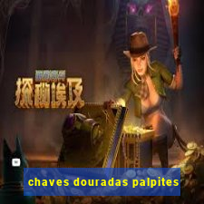 chaves douradas palpites