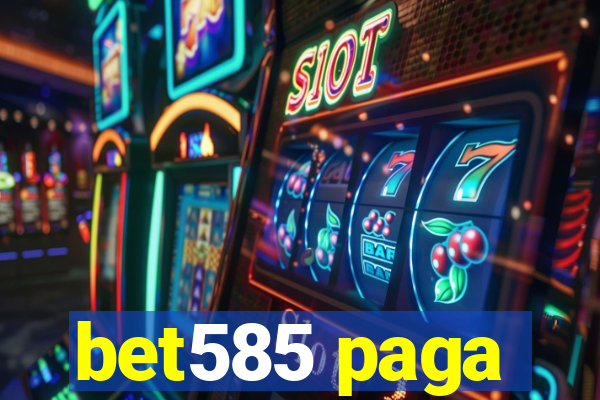 bet585 paga