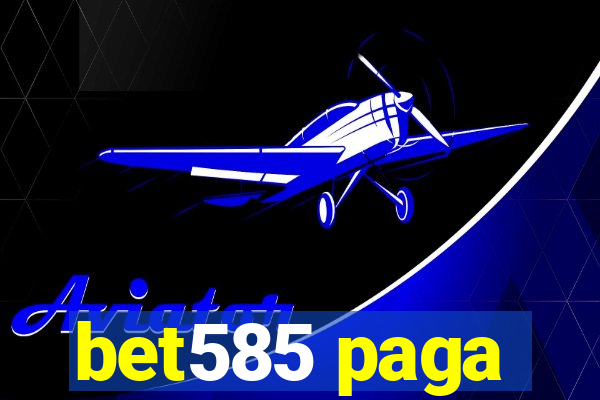 bet585 paga