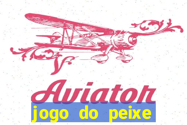 jogo do peixe ganhar dinheiro