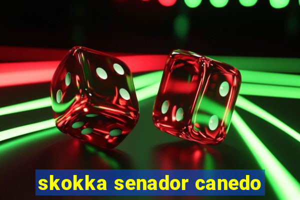 skokka senador canedo